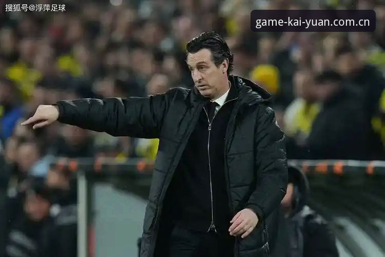 欧联杯决赛深度评测：埃梅里五冠王传奇，开元棋盘用户赵强独家观赛体验